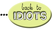 back to idiots